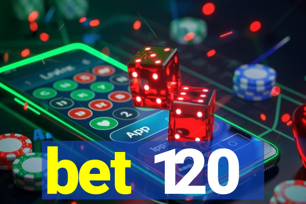 bet 120